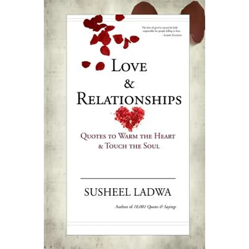 Love & Relationships: Quotes to Warm the Heart & Touch the Soul