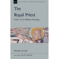 The Royal Priest: Psalm 110 in Biblical Theology Volume 60
