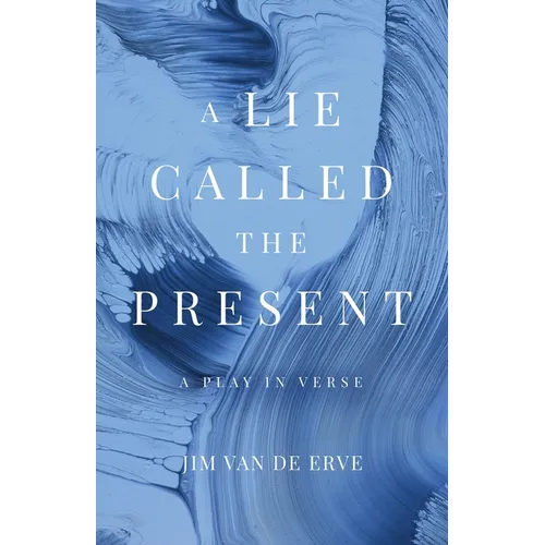 A Lie Called the Present