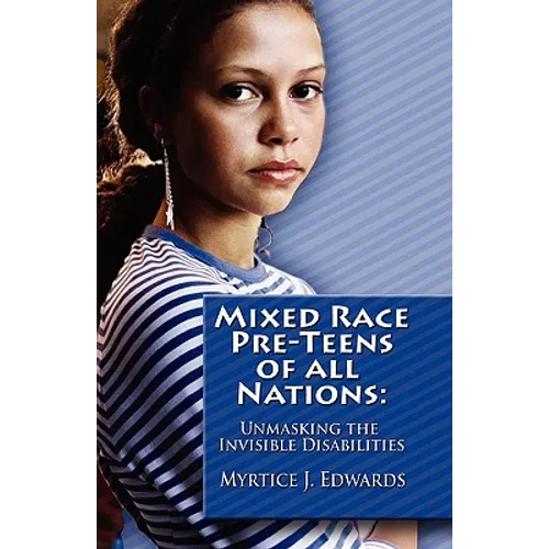 Mixed Race Pre-Teens of All Nations: Unmasking the invisible disabilities