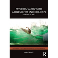 Psychoanalysis with Adolescents and Children: Learning to Surf