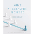 What Successful People Do: Refuse to be Lazy