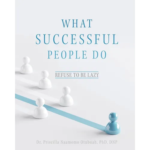 What Successful People Do: Refuse to be Lazy