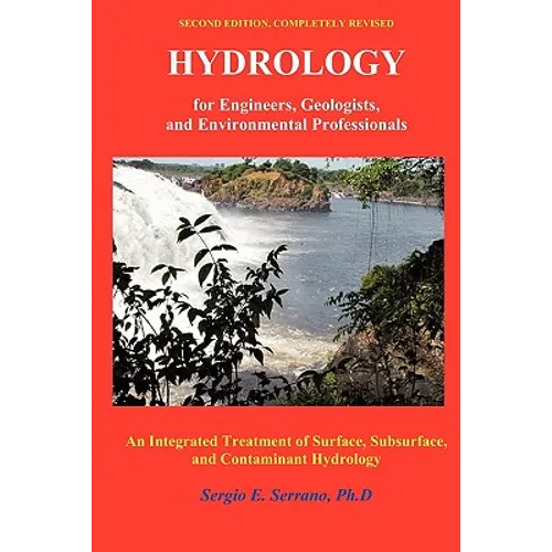 Hydrology for Engineers, Geologists, and Environmental Professionals: An Integrated Treatment of Surface, Subsurface, and Contaminant Hydrology.