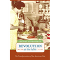 Revolution at the Table: The Transformation of the American Diet Volume 7