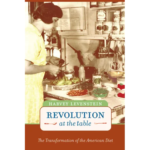 Revolution at the Table: The Transformation of the American Diet Volume 7
