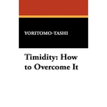 Timidity: How to Overcome It
