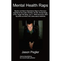 Mental Health Raps: Bipolar Raps to Recovery Inspired by Ice Cube, Eminem, Dr Dre, Snoop Dogg and All Other Great Rappers