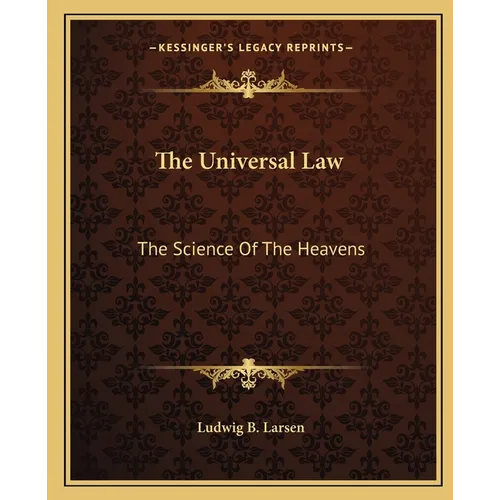 The Universal Law: The Science Of The Heavens