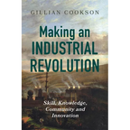Making an Industrial Revolution: Skill, Knowledge, Community and Innovation - Paperback