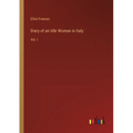 Diary of an Idle Woman in Italy: Vol. I