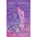 Crystal Wisdom: Crystals Healing, Meditation, Wisdom and Guidance from Our Angels - What's All the Fuss About?