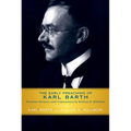 Early Preaching of Karl Barth: Fourteen Sermons with Commentary by William H. Willimon