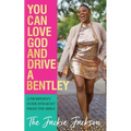 You Can Love God and Drive a Bentley!: A Prosperity Guide Straight From The Bible