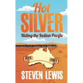 Hot Silver - Riding the Indian Pacific