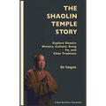 The Shaolin Temple Story: Explore Shaolin History, Culture, Kung Fu and Chán Tradition