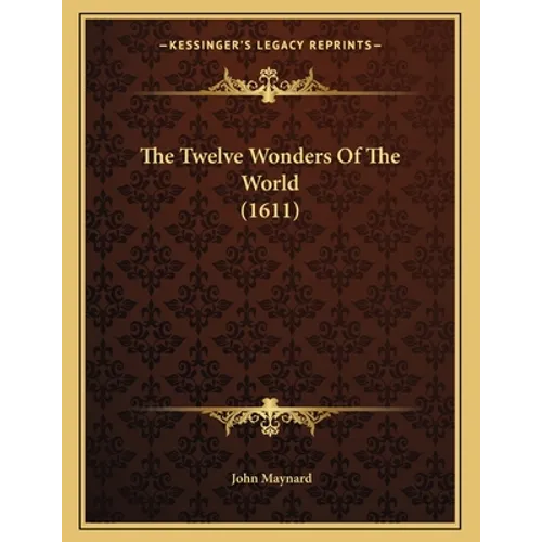 The Twelve Wonders Of The World (1611)