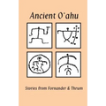 Ancient O'ahu: Stories from Fornander and Thrum