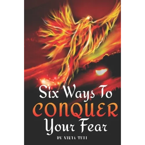 Six Ways to Conquer Your Fear