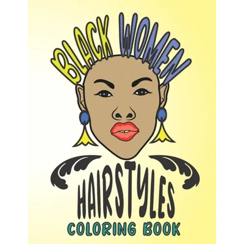Black Women Hairstyles Coloring Book: Attractive African American Women Portraits Coloring Book For adults, Beautiful Hairstyles And Jewelry Coloring - Paperback