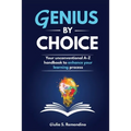 Genius by Choice: Your unconventional A-Z handbook to enhance your learning process