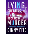 Lying, Cheating, and Occasionally . . . Murder