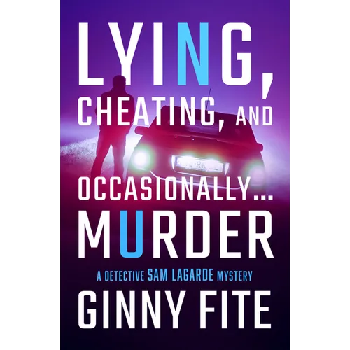 Lying, Cheating, and Occasionally . . . Murder