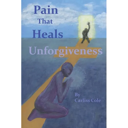 Pain That Heals Unforgiveness