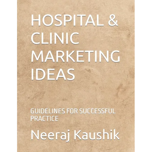 Hospital & Clinic Marketing Ideas: Guidelines for Successful Practice