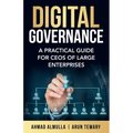 Digital Governance: A Practical Guide for CEOs of Large Enterprises