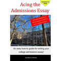 Acing the Admissions Essay: A How-to Guide For Writing Your College Admissions Essay