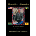 Breathless Memories: One American's Memoirs Jim's Life Journey
