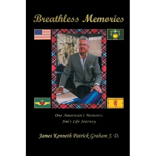 Breathless Memories: One American's Memoirs Jim's Life Journey