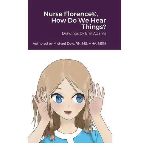 Nurse Florence(R), How Do We Hear Things?