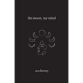 The Moon, My Mind