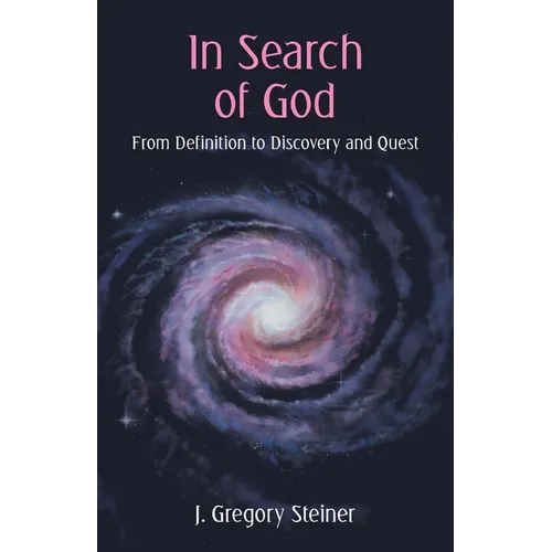 In Search of God: From Definition to Discovery and Quest