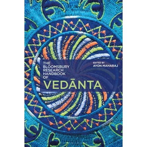 The Bloomsbury Research Handbook of Vedanta