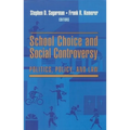 School Choice and Social Controversy: Politics, Policy, and Law