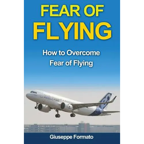Fear of Flying: How to Overcome Fear of Flying