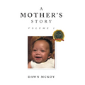 A Mother's Story: Volume 1