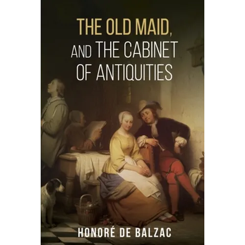 The Old Maid, and, the Cabinet of Antiquities