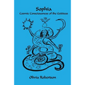 Sophia: Cosmic Consciousness of the Goddess