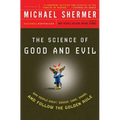 The Science of Good and Evil: Why People Cheat, Gossip, Care, Share, and Follow the Golden Rule