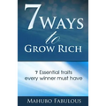 7 Ways to Grow Rich: 7 Traits Every Winner Must Have