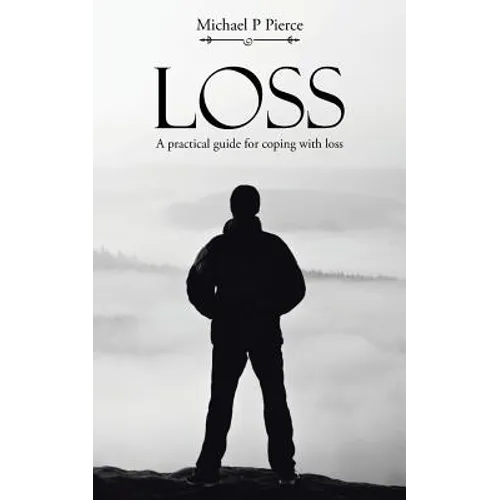 Loss: A practical guide for coping with loss