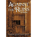 Against the Ruins