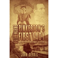 Pinkerton's First Lady - Kate Warne: United States First Female Detective