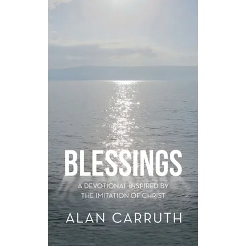 Blessings: A Devotional Inspired by the Imitation of Christ