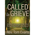 Called to Grieve: One Man's Life Journey to Help Others Through Grief, Death, and the Beyond