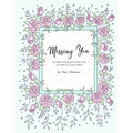Missing You: An Adult Coloring Book for Grief, Loss and Comfort